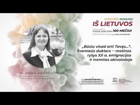 Daiva Vaitkevičienė. Šventasis dukters – motinos ryšys XX a. emigracijos ir tremties akivaizdoje