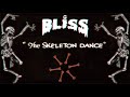 BLiSS - The Skeleton Dance