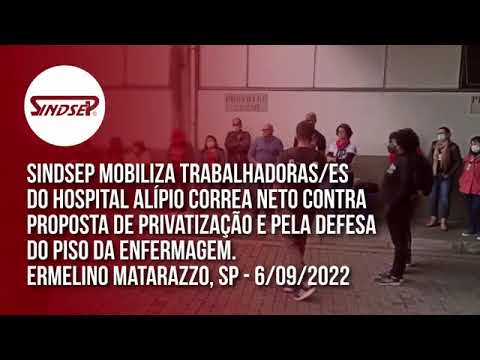 Sindsep mobiliza trabalhadoras/es do Hospital Alípio Correa Neto contra proposta de privatização