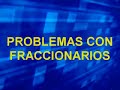 PROBLEMAS CON FRACCIONARIOS.mp4