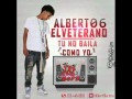 Albert06 El Veterano - Tu No Baila Como Yo (The Real Boyz) Dembow 2012 Prod Jc La Nevula