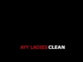 download ayy ladies clean