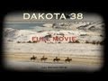 Dakota 38 - Doc - Silas Hagerty - 2012