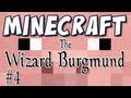 Minecraft - The Wizard Burgmund Part 4 [Custom Map]