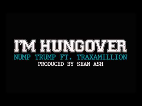 I'm Hungover by Nump Trump x Traxamillion