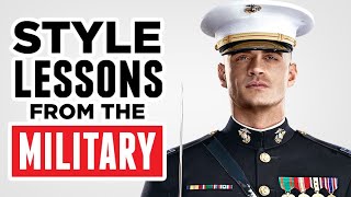 10 KICK-ASS Style &amp; Life Lessons Learned In The Military