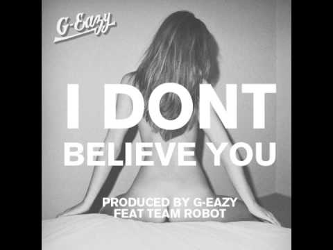 G-Eazy ft. Team Robot - I Don't Believe You