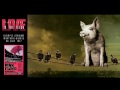 Pink Floyd - Pigs (Three Different Ones)
