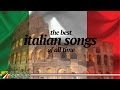 The Best Italian Songs of all Times - 2017