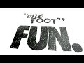 Fun.: One Foot (LYRIC VIDEO)