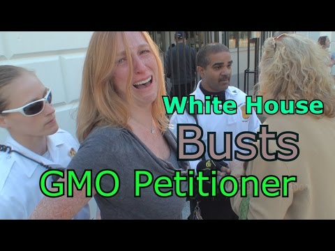 White House Arrests GMO Petitioner 2ZBL-SBcaR8