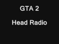 GTA 2 music - Head Radio