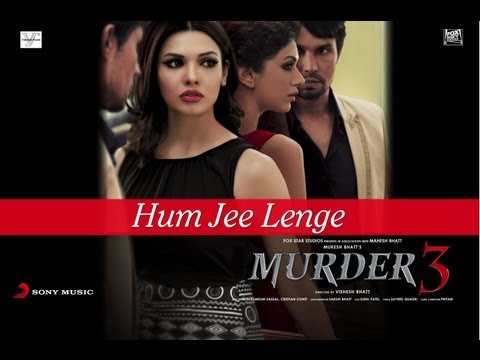 Hum Jee Lenge - Murder 3 Official New HD Full Song Video Hum Jee Lenge - Murder 3 Official New HD Full Song Video