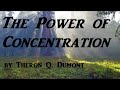 The Power of Concentration - FULL AudioBook by Theron Q. Dumont - Self Help & Inspirational