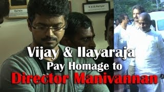 Music director Ilaiyaraja and actor Vijay pay Homage to Director Manivannan [Red Pix]