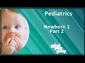 Newborn 1 Part 2 ,Pediatrics