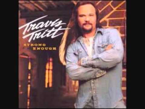 Travis Tritt - I Don't Ever Want Her To Feel That