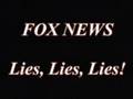 FOX NEWS- LIES, LIES, LIES --See For Yourself (part 1 of 2)