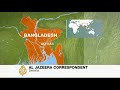 Al Jazeera's correspondent reports from Dhaka