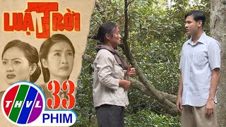 Luật trời - Tập 33[1]: Bà Cúc hỏi Tiến sẽ làm gì nếu có một người mẹ xấu xí như mình