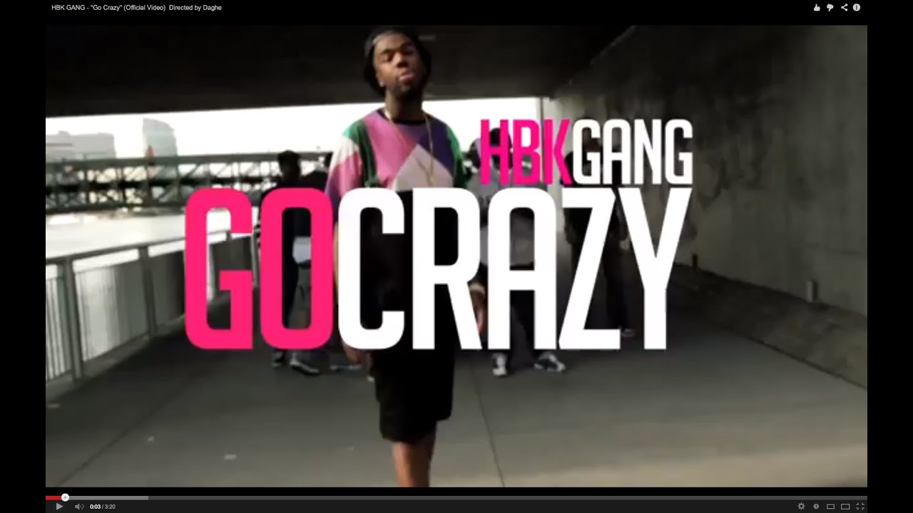 HBK Gang ft. Dave Steezy - Go Crazy (Music Video)