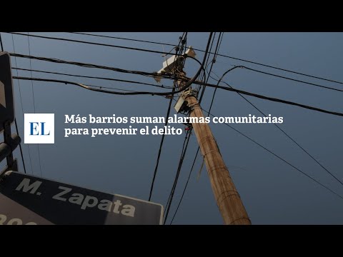MÃ�S BARRIOS SUMAN ALARMAS COMUNITARIAS PARA PREVENIR EL DELITO