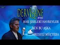 Hak ?erleri hayreyler - Ben bu a?ka - Resuli m?cteba - Dervisane