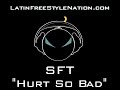 SFT - Hurt So Bad (Latin Freestyle Music)