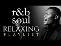 R&B SoulRelaxing Chill Playlist  Smooth Vocals & Deep Grooves