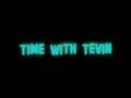 TimeWithTevin