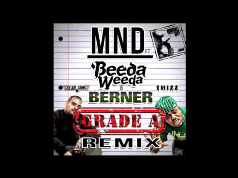 MND ft. Berner & Beeda Weeda - Grade A Remix