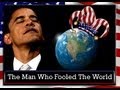 Obama: The Man Who Fooled The World (Full Length Part One)