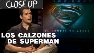 SUPERMAN: EL HOMBRE DE ACERO Close Up con Henry Cavill