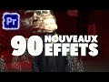 90 NOUVEAUX effets dans Premiere Pro ! Tuto complet