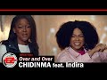 Chidinma & Indira - Over and Over (Official Video)