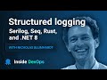 Structured logging, Serilog, Seq, Rust, and .NET 8 with Nicholas Blumhardt