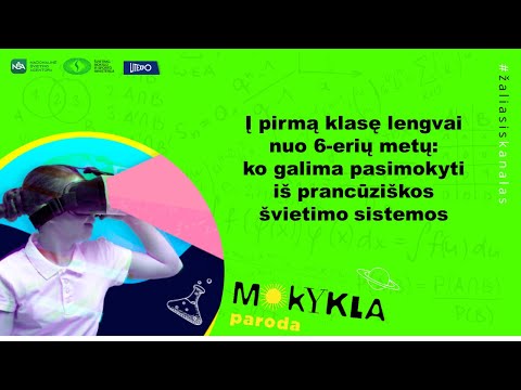 Paroda „Mokykla 2020“. Į pirmą klasę lengvai nuo 6-erių metų: ko galima pasimokyti iš prancūziškos švietimo sistemos