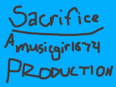 Music Video: Sacrifice by musicgirl674