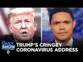 Trumpâ€™s Coronavirus Address, Blooper Reel Included - The Daily Show - 2020
