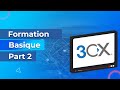 3CX Formation Produit  Basique  Partie 2