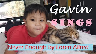 Gavin sings Never Enough by Loren Allred #Singer2019