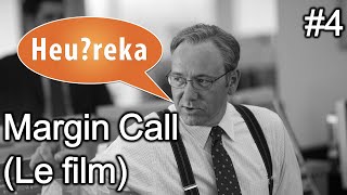 Margin Call (Le film) - Heu?reka #4