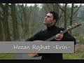 Hozan Rojhat -Evin- http://www.rojhat-music.com/