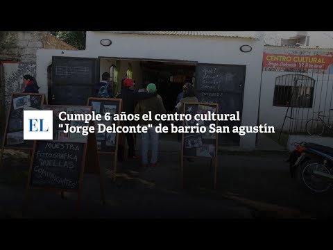 CUMPLE 6 AÃ‘OS EL CENTRO CULTURAL â€œJORGE DELCONTEâ€� DE BARRIO SAN AGUSTÃ�N