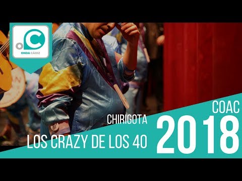 La agrupación Los crazy de los 40 llega al COAC 2018 en la modalidad de Chirigotas. En años anteriores (2014) concursaron en el Teatro Falla como Los shuntenticos chunguitos, consiguiendo una clasificación en el concurso de Cuartos de final. 