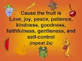 Fruit of the Spirit (with lyrics)