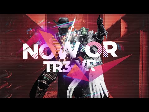 Destiny 2: Now Or TR3-VR