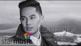 Didn&#39;t We Almost Have It All - Jed Madela (Lyrics)" aria-describedby="description-id-124945