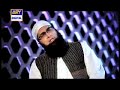 Junaid Jamshed ~ Faizan-e-Muhammad (Sallalahu Alaihi Wasallam) 2013 New Naat - ARY Digital