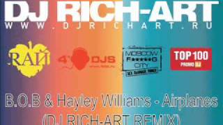 B O B feat Hayley Williams Airplanes (DJ Rich Art Remix) B O B feat Hayley Williams Airplanes (DJ Rich Art Remix)